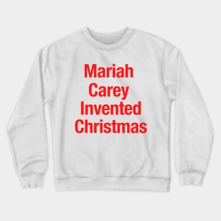 Mariah Carey Invented Christmas Crewneck Sweatshirt